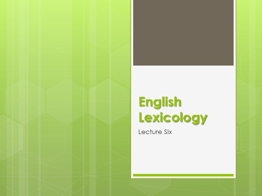 英语词汇学教程课件第6章English Lexicology 6