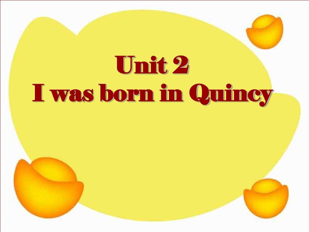 U2I-was-born-in-Quincy--外研英语