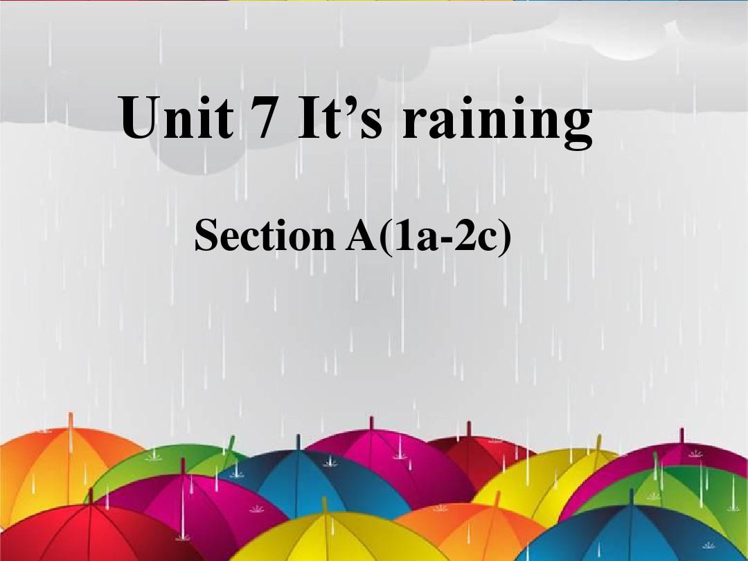七年级下册英语《Unit_7_It's_raining》课件1(人教新目标)
