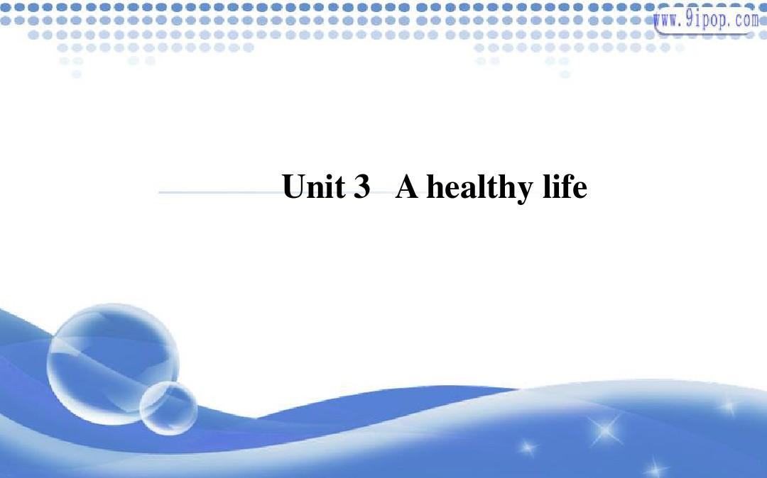 Unit 3 A healthy life课件 新人教版选修6