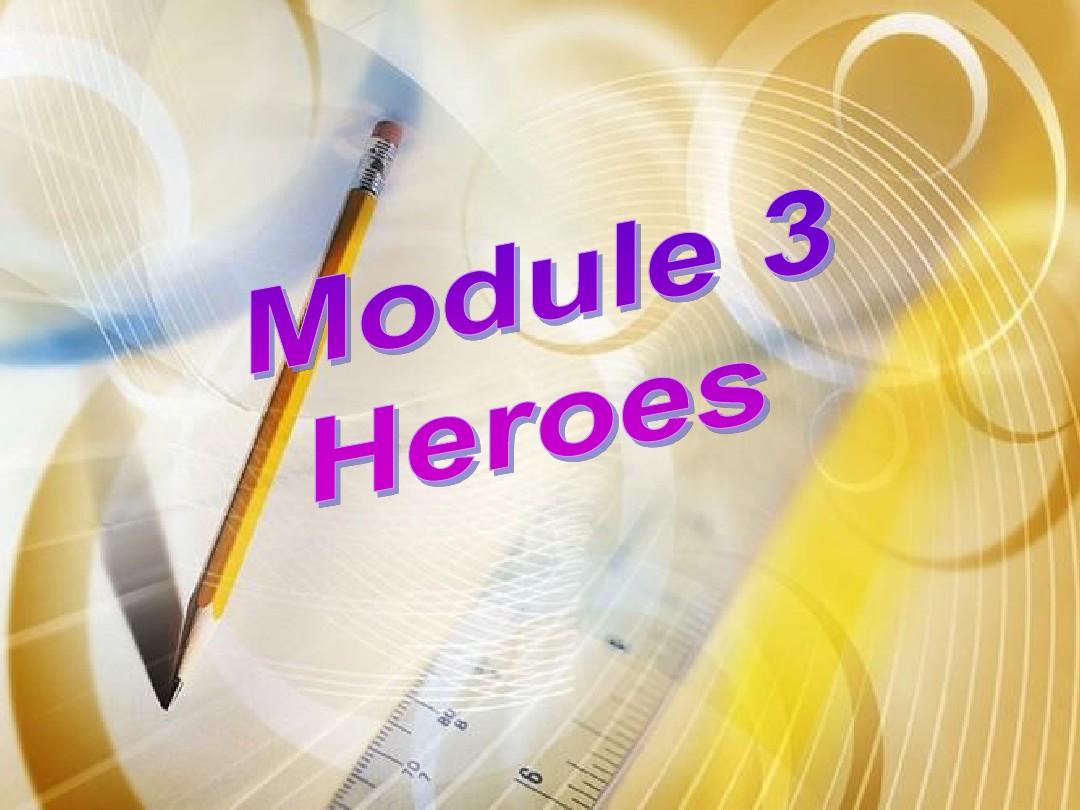 201714-15学年外研版九年级上册 Module 3 Heroes Unit 1课件.ppt