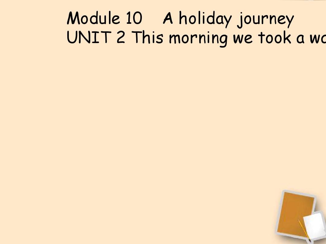 外研版七年级下Module10 Unit2课件(共19张PPT)
