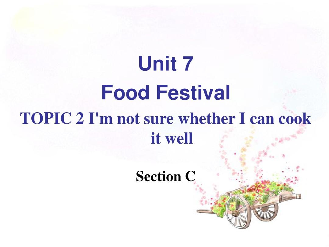 Unit 7 Food Festival  TOPIC 2 Section C 课件 1-优质公开课-科普社8下精品
