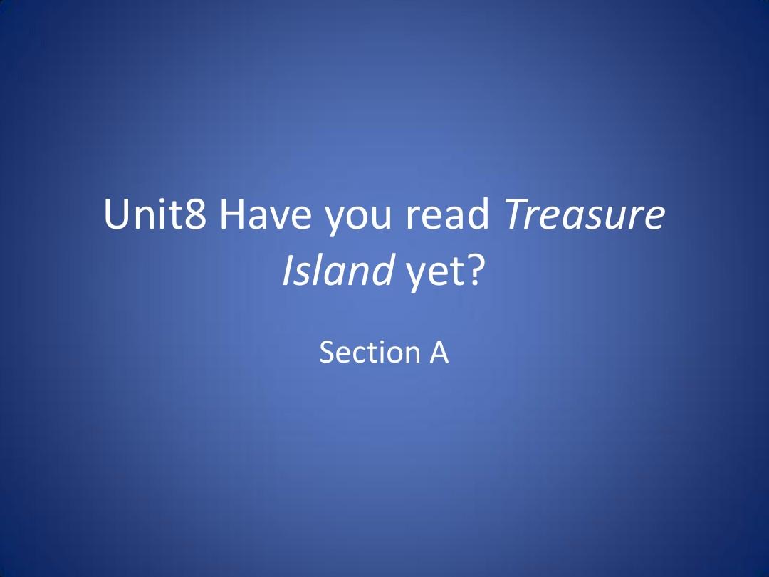 新人教版八年级下册简易教学案Unit8 Have you read Treasure Island yet sectionA
