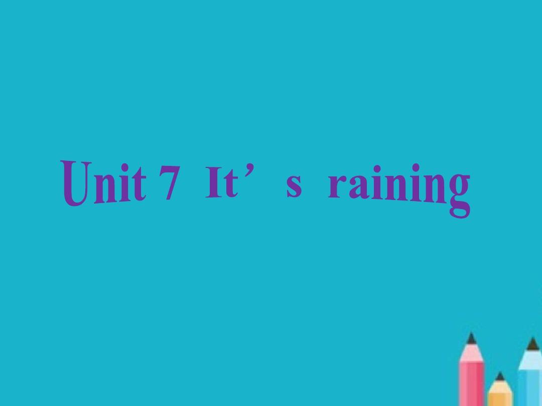 七年级下册英语unit7It‘s raining全单元PPT课件