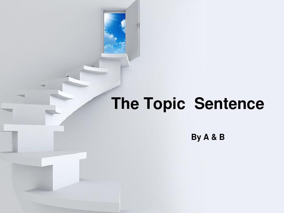 The Topic  Sentence(主题句)
