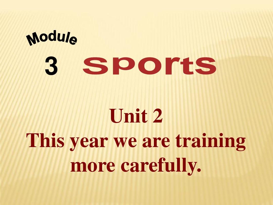 Module 3 Sports Unit 2 This year we practise more carefully课件2 (新版)外研版八年级上
