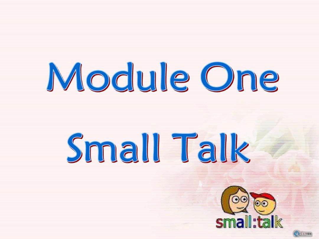 Module 1 Small Talk课件