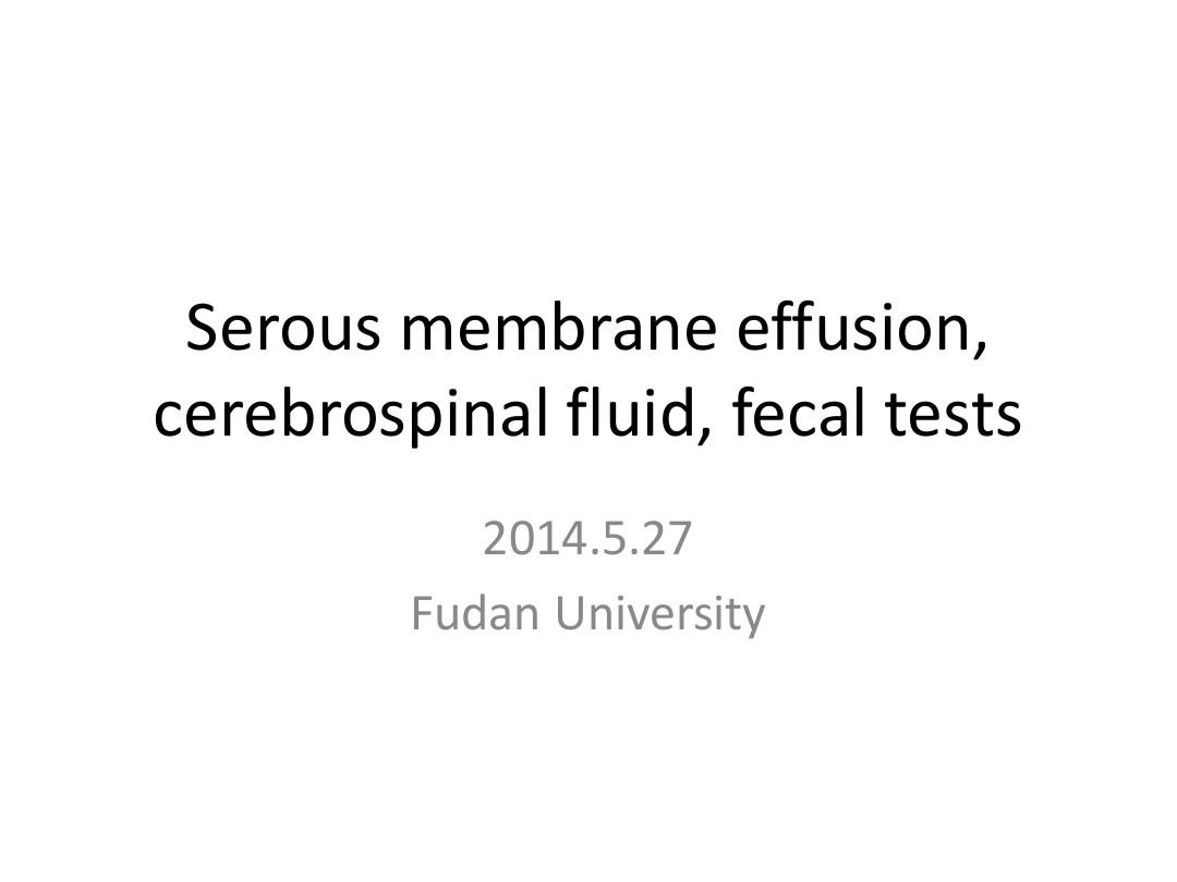Serous membrane effusion, cerebrospinal fluid, fecal tests