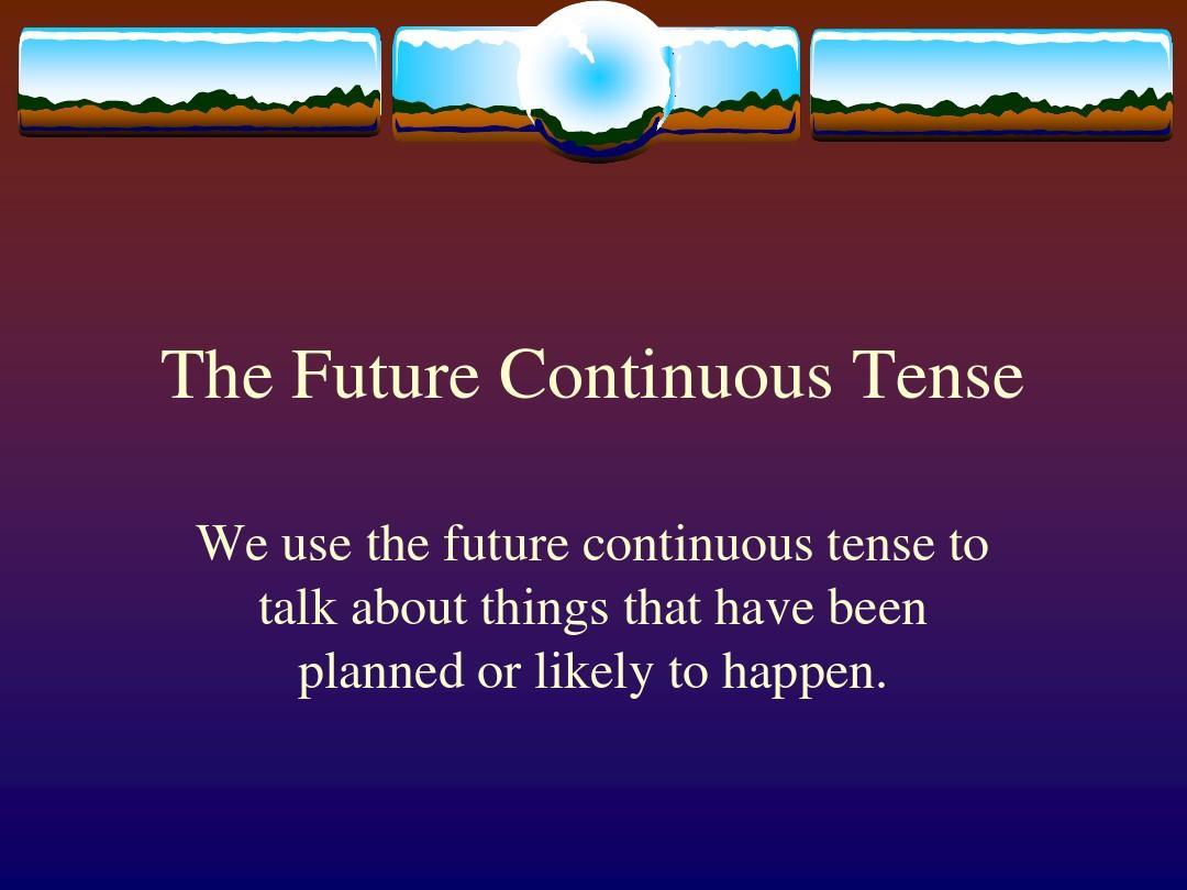 The future continuous tense