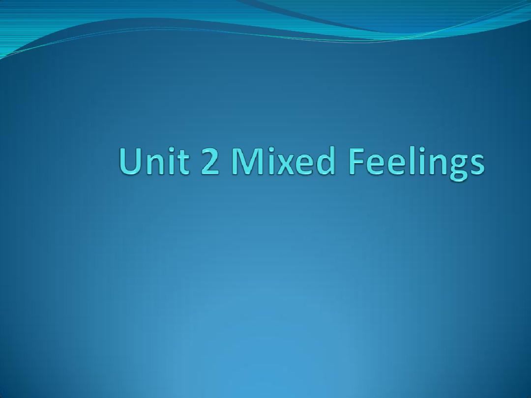 Unit 2 Mixed Feelings