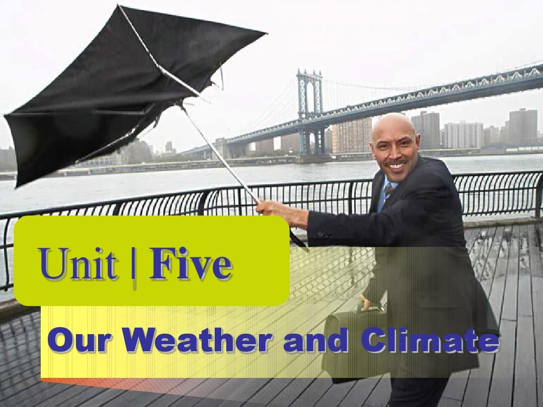 Unit 5 Our Weather and Climate