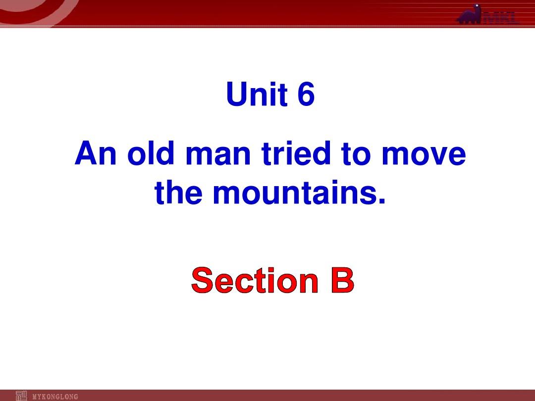 八年级下册 Unit 6An old man tried to move the mountains.Section B (1)