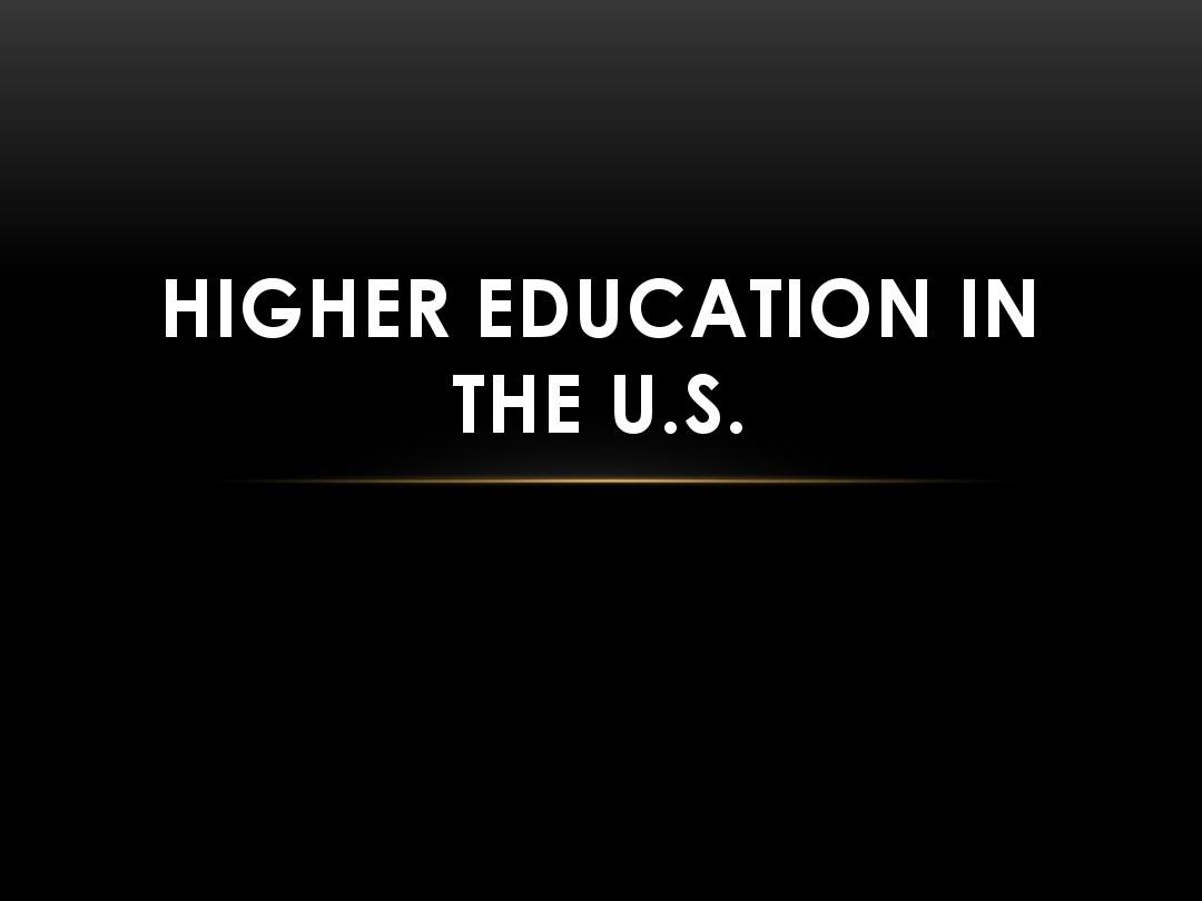 higher education IN the US美国高等教育 大学介绍