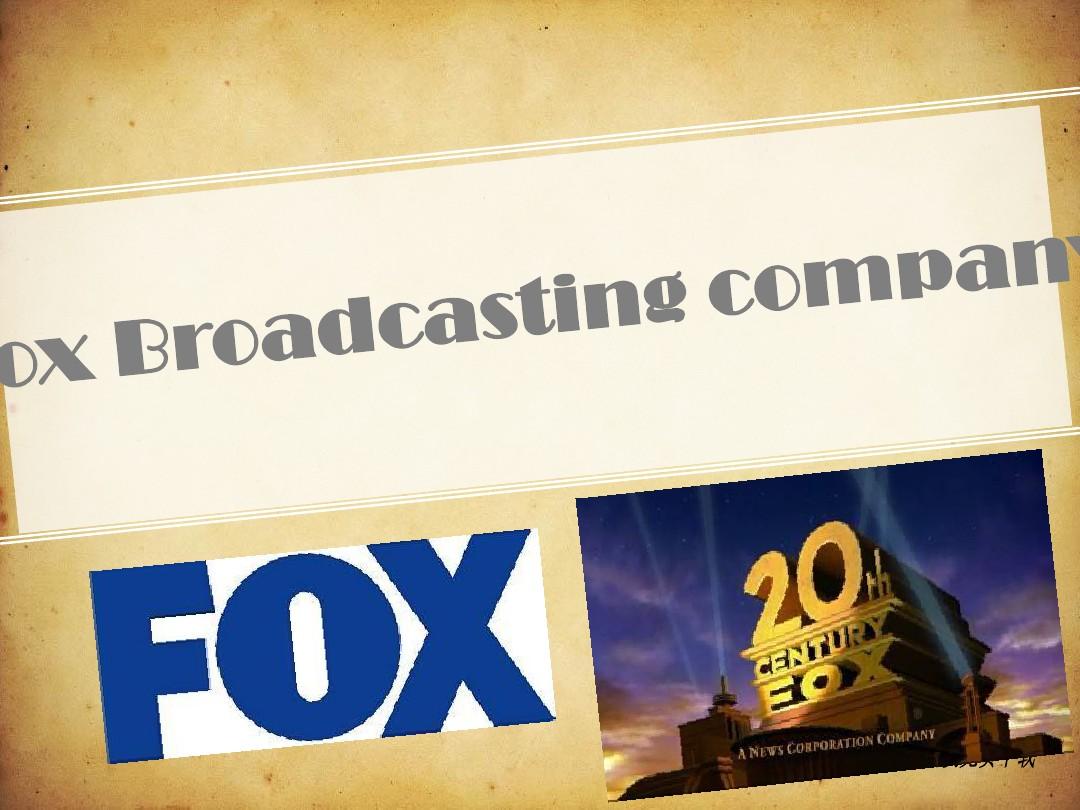 Fox Broadcasting company福克斯广播公司