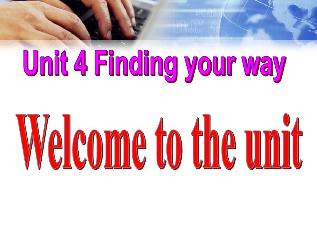 2016-2017学年牛津译林版初中英语七年级下册-Unit4-Finding-your-way-Welcome-to-the-unit公开课课件