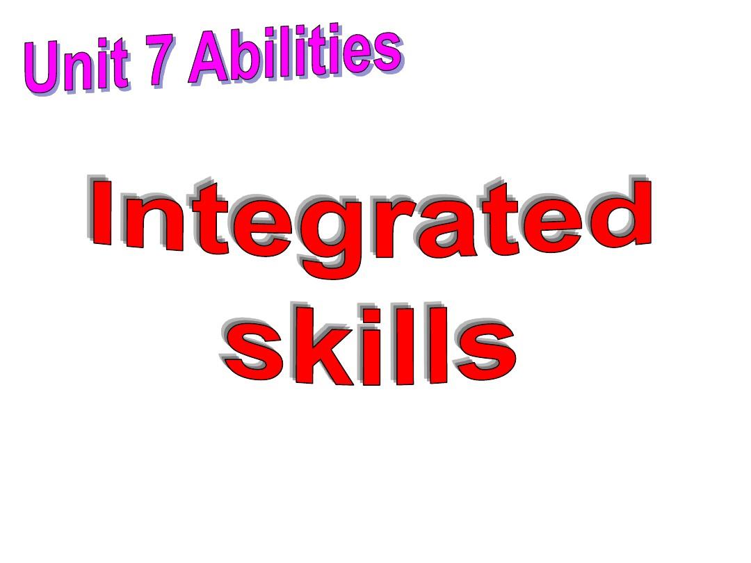 7B Unit7 Abilities Integrated skills
