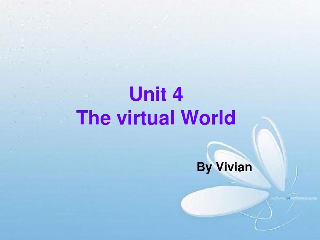 Unit4 the Virtual world
