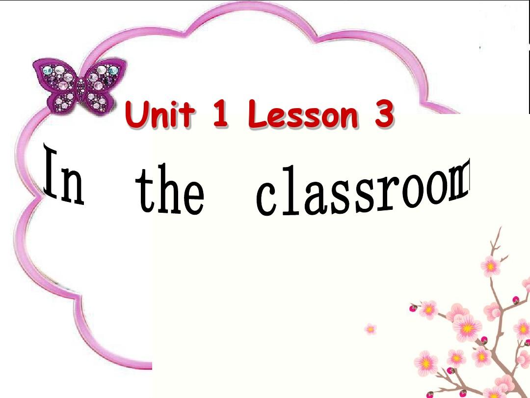 Unit 1 Lesson 3  In the  Classroom-公开课-优质课(冀教版一年级起点精品二上)