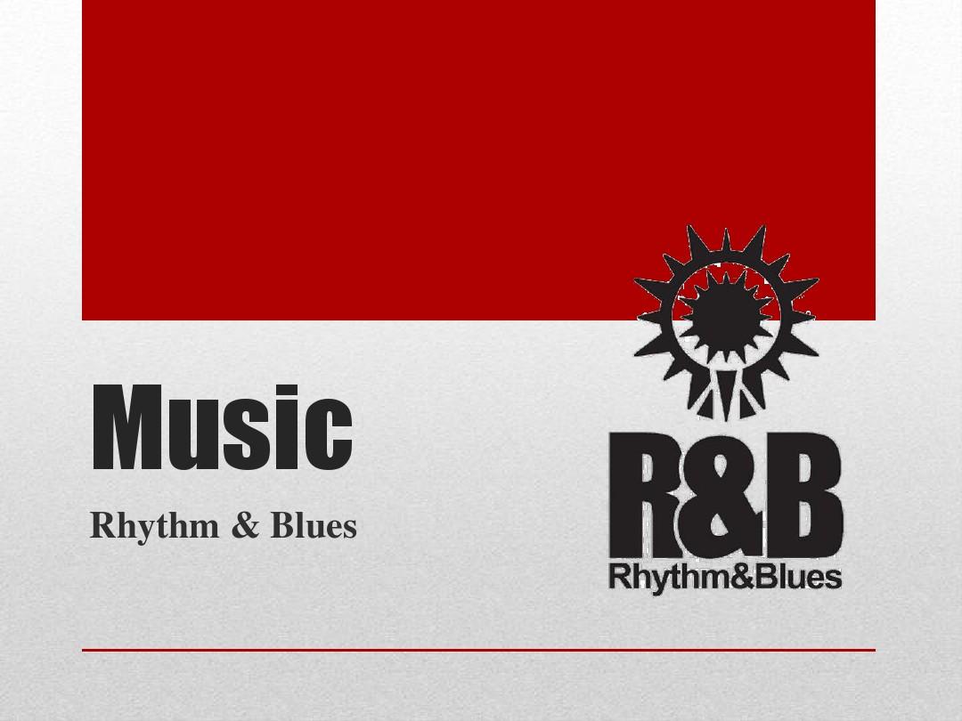 Rhythm & Blues(节奏布鲁斯;节奏蓝调)