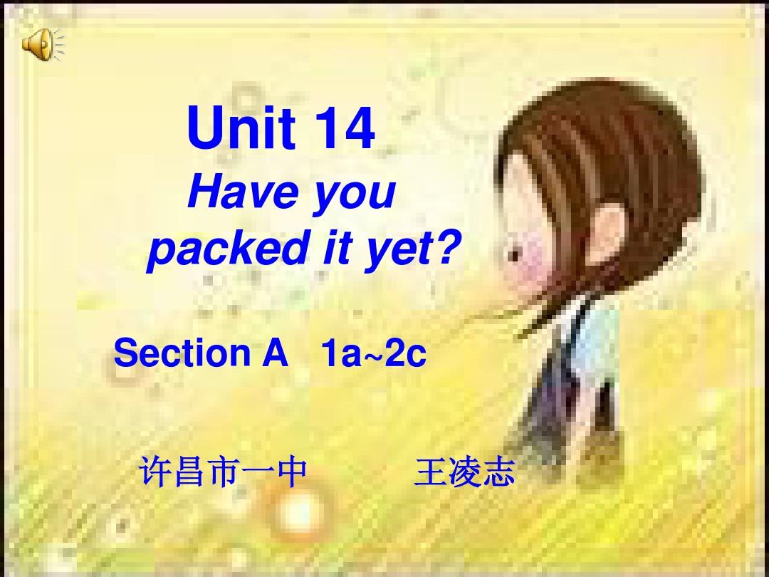 Unit 14 Have you packed yet1课件