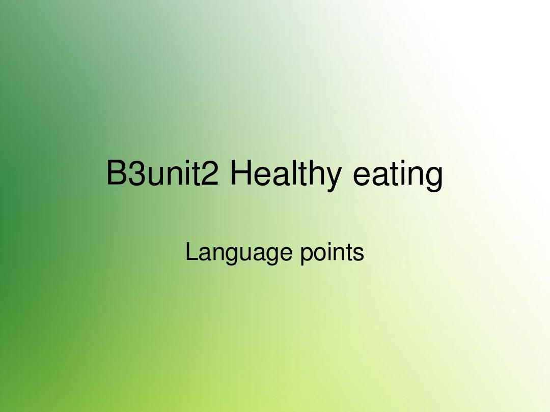 新人教版高中英语必修三B3unit2_Healthy_eating语言点精品ppt课件