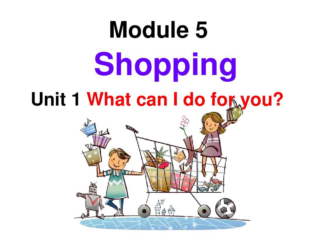 Module 5 Shopping Unit 1 What can I do for you 课件(外研版七年级下)