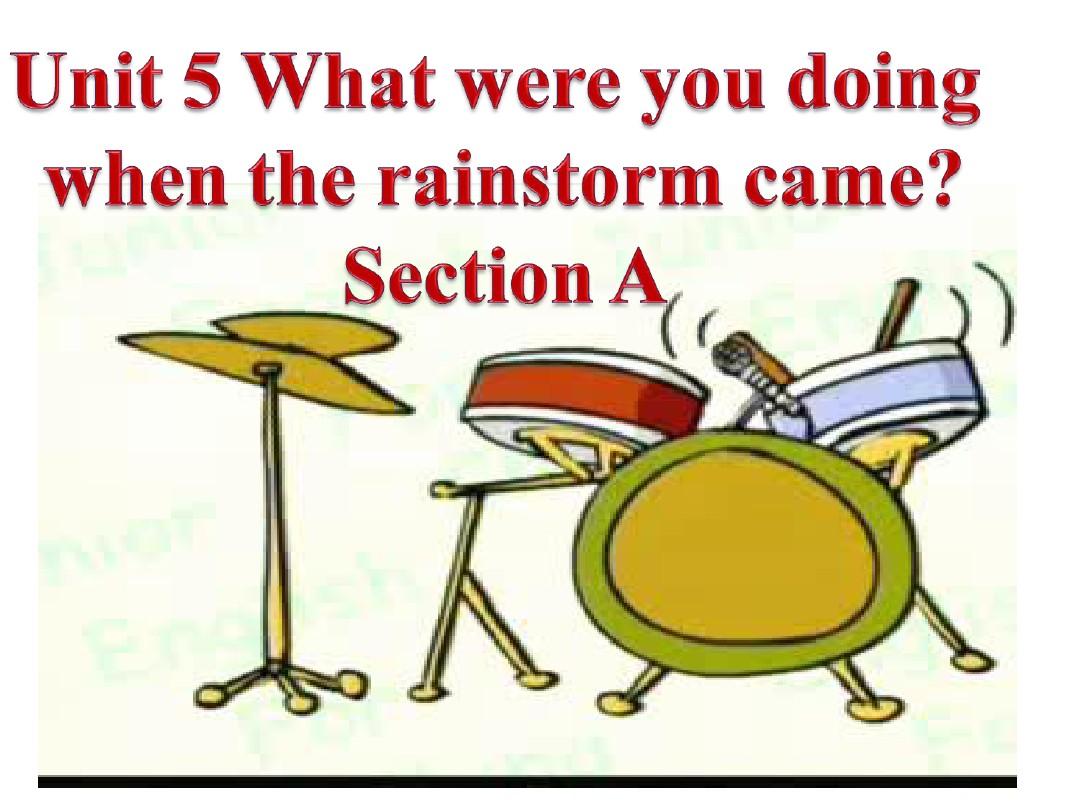 2014年春人教版最新八年级英语下册《Unit5 What were you doing when the rainstorm came 全单元课件