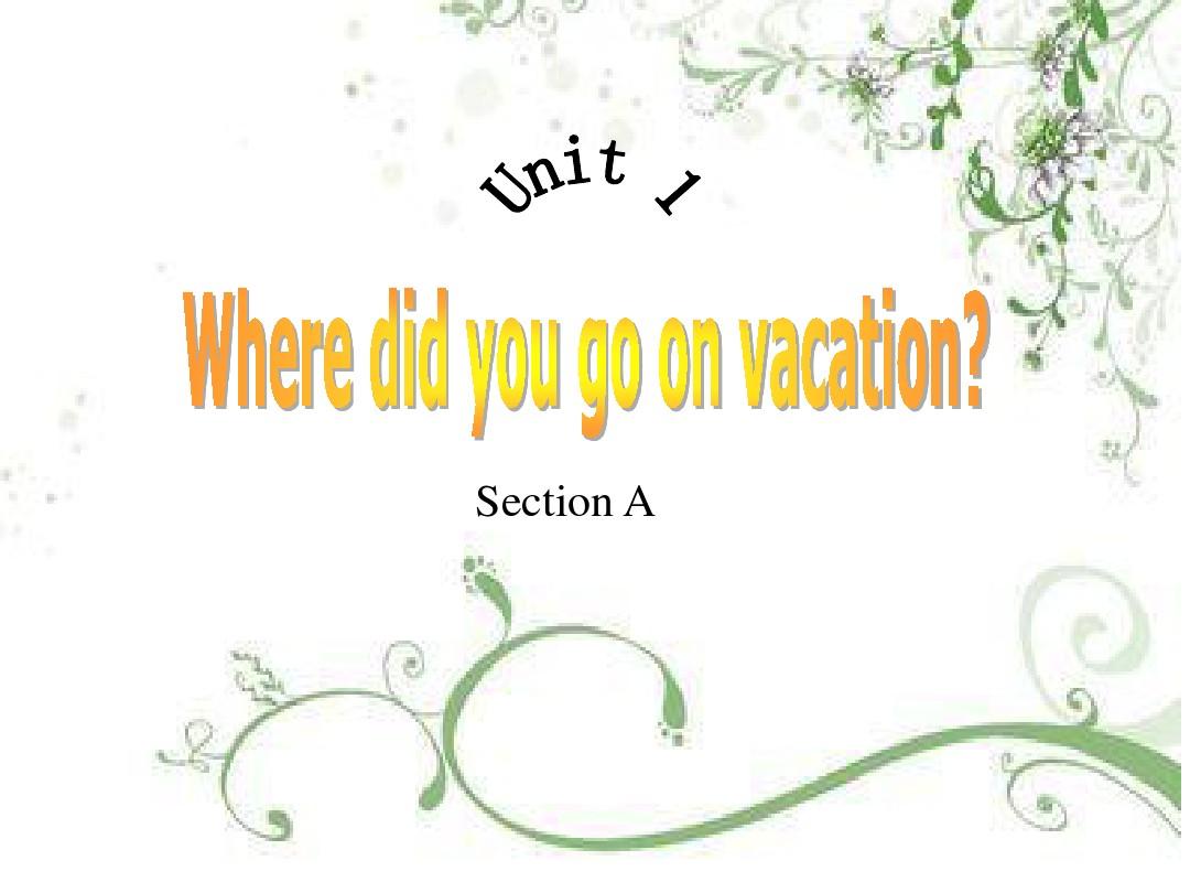 Unit1 Where did you go on vacation(全单元课件)
