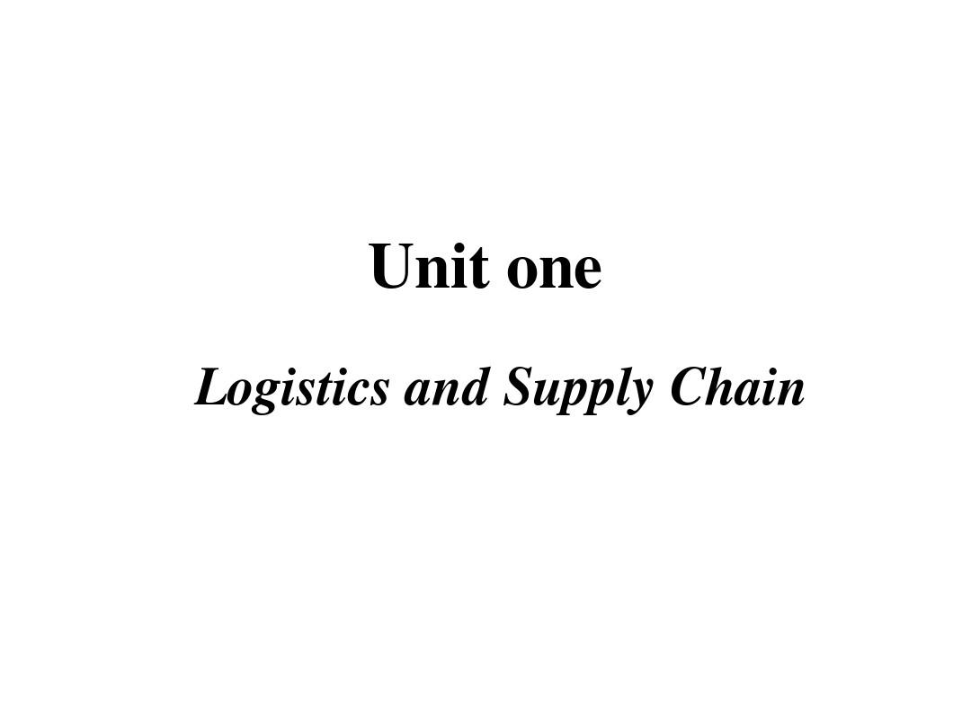 物流英语unit one(Logistics and Supply Chain)