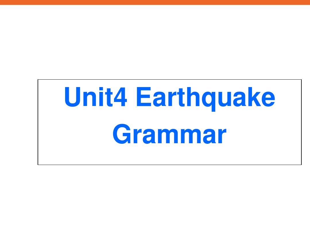 英语优质课件：Unit4 Earthquakes- Grammar