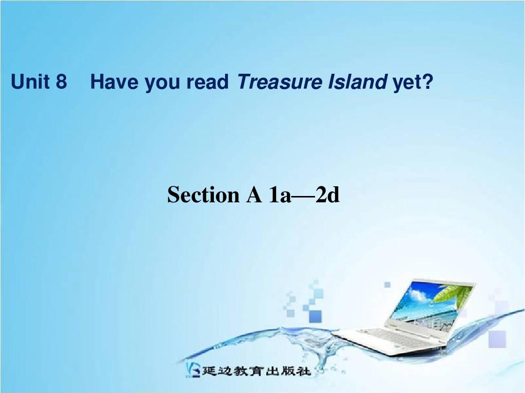 2014年新目标人教版八年级英语下册Unit 8Have you read  Treasure  Island  yet  SectionA  Period 1课件
