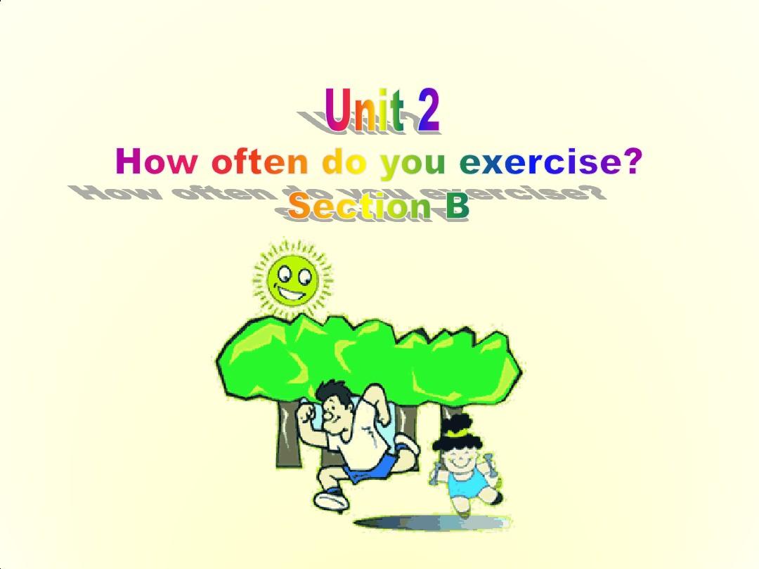 人教版新目标八年级上-Unit-2-How-often-do-you-exercise-Section-B课件