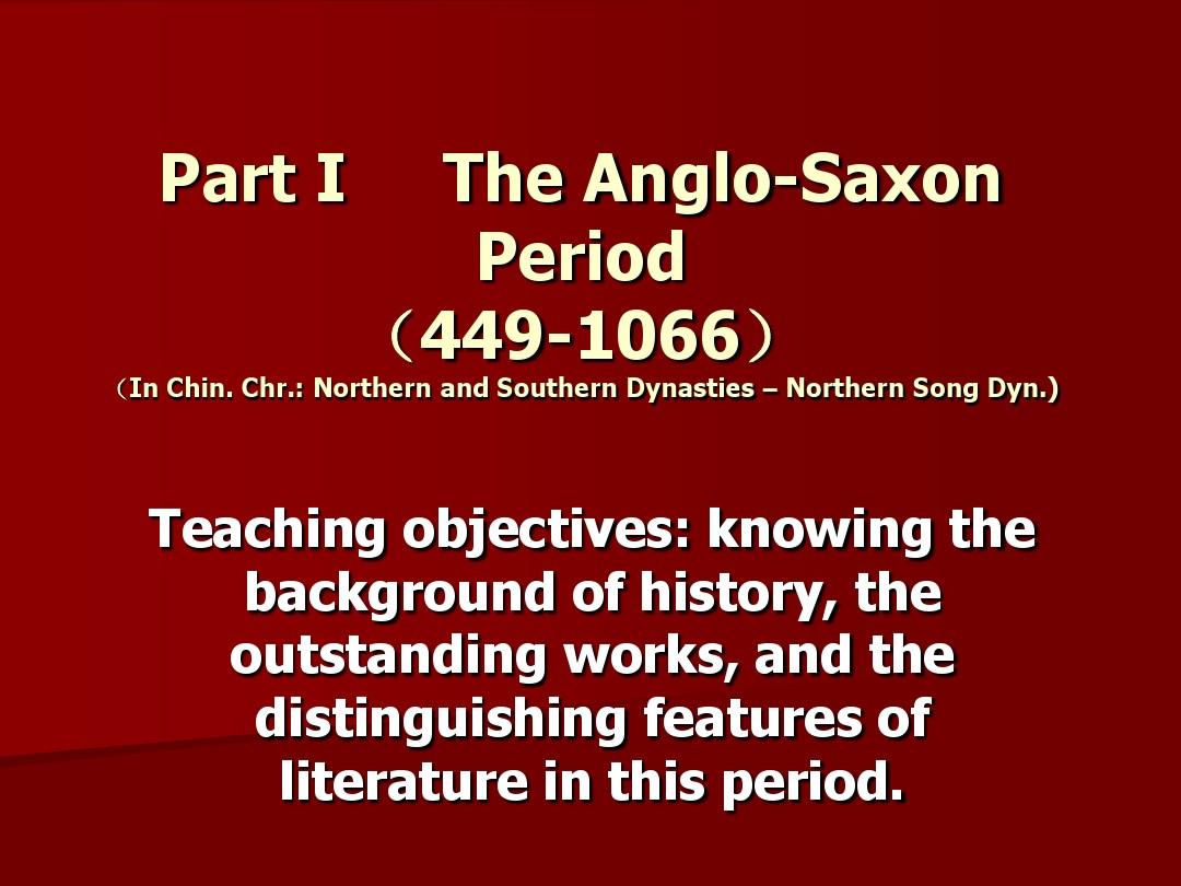 Part I     The Anglo-Saxon period(449-1066)