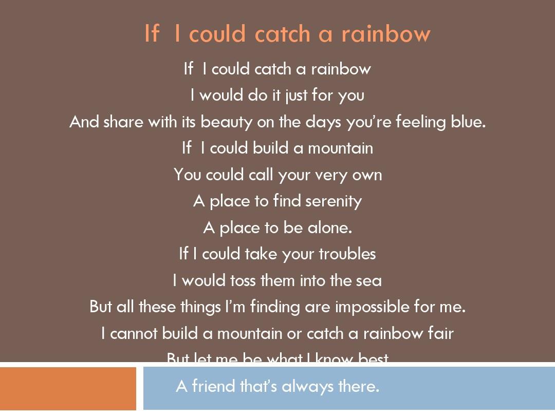 If I could catch a rainbow