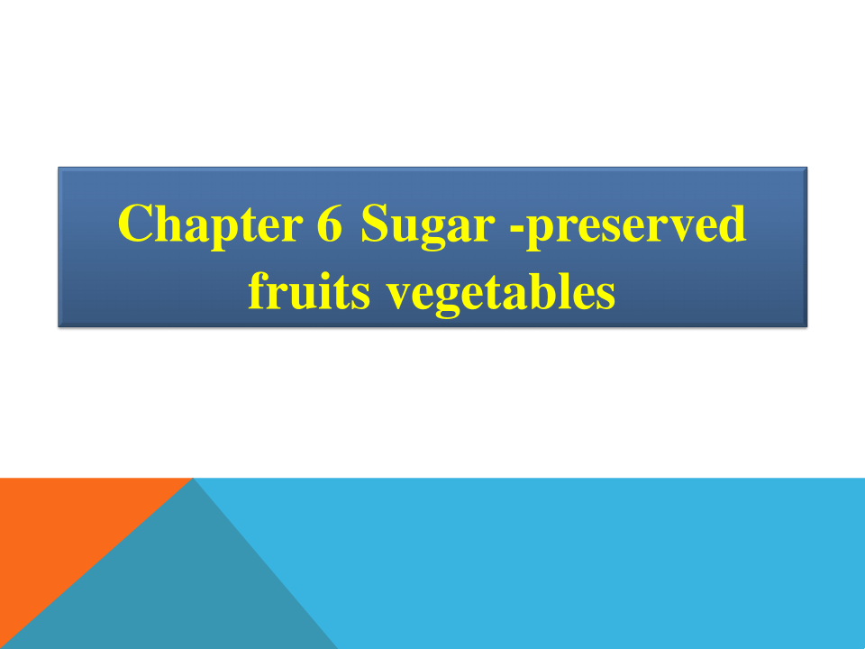 食品工艺-食品加工-第六章 果蔬糖制
