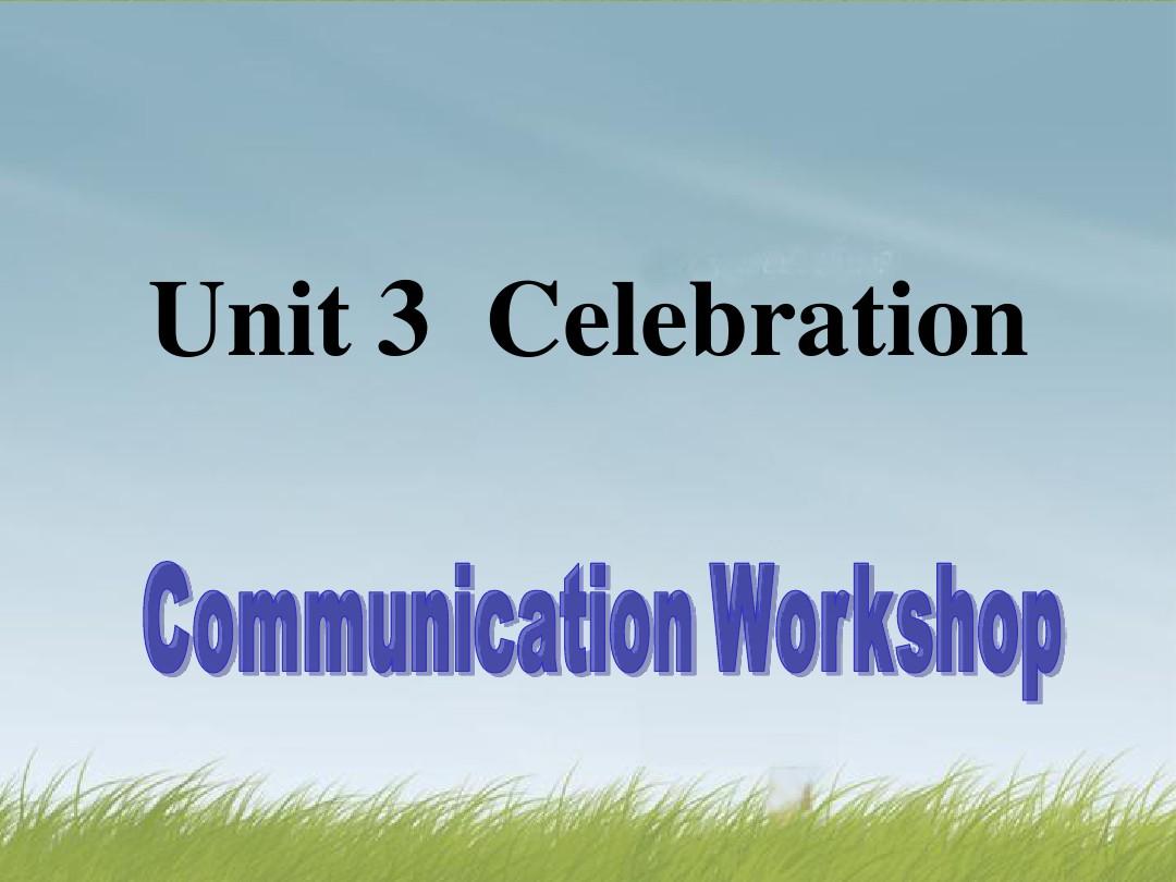 北京市房山区周口店中学高中英语《Unit 3 Celebration-communication workshop》课件 北师大版必修1