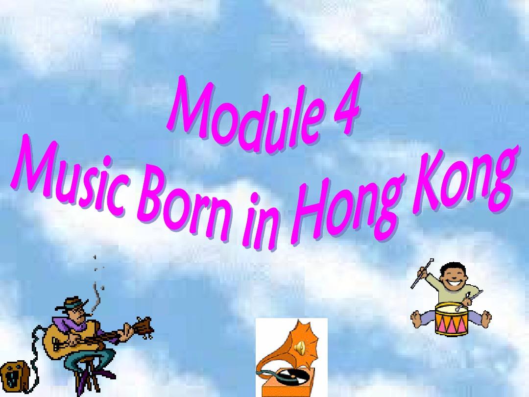 外研版第七册Module4 Music Born in Hong Kong